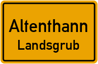 Landsgrub in AltenthannLandsgrub
