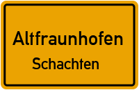 Schachten in 84169 Altfraunhofen (Schachten)