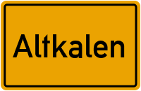 Ortsschild von Altkalen in Mecklenburg-Vorpommern