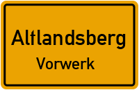 Vorwerk in AltlandsbergVorwerk