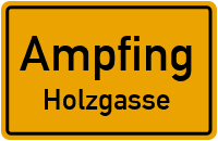 Holzgasse in AmpfingHolzgasse