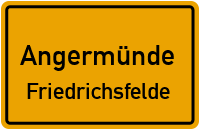 Friedrichsfelder Straße in AngermündeFriedrichsfelde