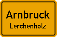 Straßen in Arnbruck Lerchenholz