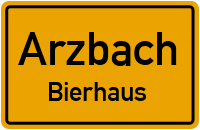 Am Bierhaus in ArzbachBierhaus