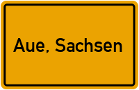 Ortsschild von Stadt Aue, Sachsen in Sachsen