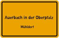 Mühldorf in 91275 Auerbach in der Oberpfalz (Mühldorf)