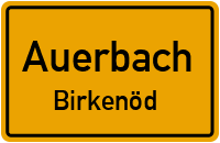 Straßen in Auerbach Birkenöd