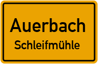 Straßen in Auerbach Schleifmühle