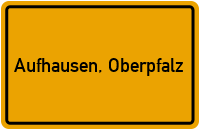 City Sign Aufhausen, Oberpfalz
