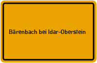 Ortsschild Bärenbach bei Idar-Oberstein