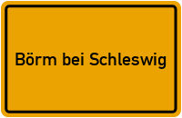 Ortsschild Börm bei Schleswig