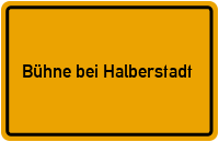 Ortsschild Bühne bei Halberstadt