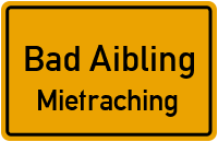 Ebersberger Straße in 83043 Bad Aibling (Mietraching)