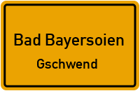 Gschwend in 82435 Bad Bayersoien (Gschwend)