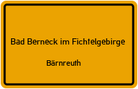 Bärnreuth in 95460 Bad Berneck im Fichtelgebirge (Bärnreuth)