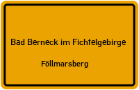 Föllmarsberg in Bad Berneck im FichtelgebirgeFöllmarsberg