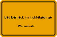 Warmeleite in 95460 Bad Berneck im Fichtelgebirge (Warmeleite)