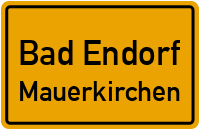 Straßen in Bad Endorf Mauerkirchen