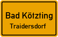 Straßenverzeichnis Bad Kötzting Traidersdorf