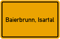 Ortsschild von Gemeinde Baierbrunn, Isartal in Bayern
