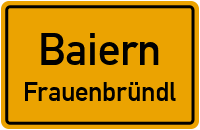 Frauenbründl in BaiernFrauenbründl
