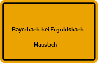 Mausloch in Bayerbach bei ErgoldsbachMausloch