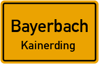 Straßenverzeichnis Bayerbach Kainerding
