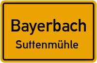 Suttenmühle in BayerbachSuttenmühle