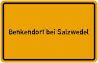 City Sign Benkendorf bei Salzwedel