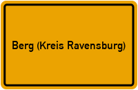 Ortsschild von Gemeinde Berg (Kreis Ravensburg) in Baden-Württemberg