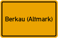 Ortsschild von Gemeinde Berkau (Altmark) in Sachsen-Anhalt