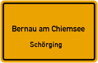 Straßenverzeichnis Bernau am Chiemsee Schörging