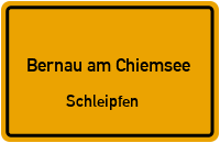 Straßenverzeichnis Bernau am Chiemsee Schleipfen
