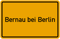 Ortsschild von Stadt Bernau bei Berlin in Brandenburg