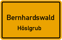 Höslgrub in BernhardswaldHöslgrub