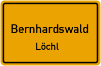 Löchl in BernhardswaldLöchl