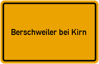 Ortsschild Berschweiler bei Kirn