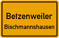 Bischmannshausen in BetzenweilerBischmannshausen