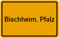 City Sign Bischheim, Pfalz