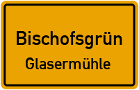 Straßen in Bischofsgrün Glasermühle