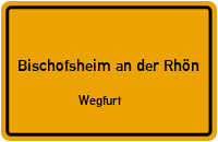 Hinterm Kirchhof in 97653 Bischofsheim an der Rhön (Wegfurt)