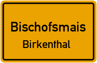 Straßenverzeichnis Bischofsmais Birkenthal