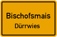Straßenverzeichnis Bischofsmais Dürrwies