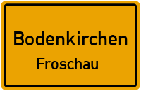 Straßenverzeichnis Bodenkirchen Froschau