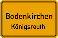 Straßen in Bodenkirchen Königsreuth