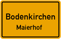 Straßen in Bodenkirchen Maierhof