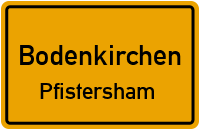 Straßenverzeichnis Bodenkirchen Pfistersham