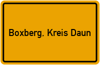 Ortsschild von Gemeinde Boxberg, Kreis Daun in Rheinland-Pfalz
