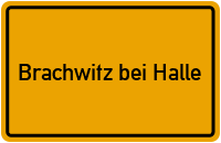 Ortsschild von Gemeinde Brachwitz bei Halle in Sachsen-Anhalt