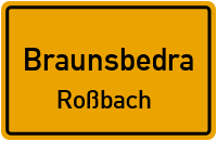 Roßbacher Str. in 06242 Braunsbedra (Roßbach)